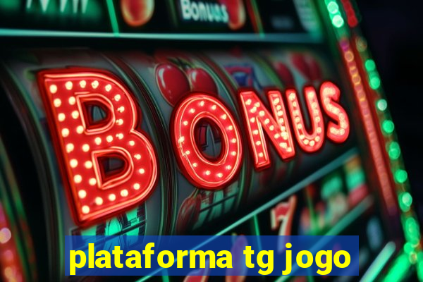 plataforma tg jogo